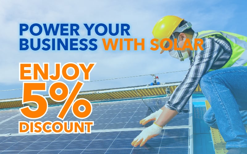 0% EASY PAY CIMB
          POWER YOUR BUSINESS WITH SOLAR
          ENJOY 5% DISCOUNT